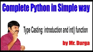 Python Tutorial Data Types Type Casting Introduction and int function by Durga Sir