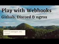 Play with Web hooks - Github Discord and how to use ngrox for development
