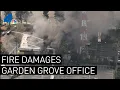 Fire Damages Garden Grove Office Building NBCLA