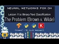 Binary Text Classification The Problem Dan Brown v Oscar Wilde Neural Nets for DH 11a