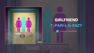 T-Pain G-Eazy - Girlfriend