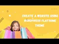 Create a Website Using Wordpress Flatsome Theme - Step By Step