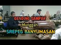 Lagu GENDING SAMPAK~SREPEG PALARAN PANGKUR~Munggah SREPEG BANYUMASAN~SERAYU KRIDO LARAS~JAVANESE GAMELAN