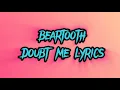 Beartooth - Doubt Me Lyrics