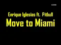 Enrique Iglesias Pitbull - Move To Miami (Lyrics)