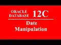 Oracle SQL PLSQL 12C Tutorial 23 - Date Manipulation