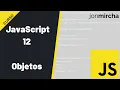 Curso JavaScript 12 Objetos -