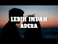 Download Lagu Adera - Lebih Indah (lyrics)