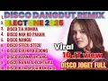 Download Lagu DISCO DANGDUT REMIX VIRAL ELECTONE FULL BASS 2025 BIKIN JOGET FULL