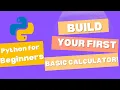 Python for Beginners Build Your First Basic Calculator
