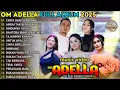 Lagu OM ADELLA FULL ALBUM TERBARU 2025 2026   CINTA DARI SEBERANG   DIFARINA INDRA   ANDAI TAK BERPISAH