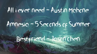 Download All I ever need, Amnesia, best friend - Austin Mahone, 5 Seconds of summer, Jason Chen (playlist) MP3