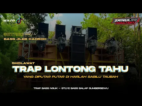 Download MP3 DJ TRAP SHOLAWAT LONTONG TAHU FULL BASS HOREG YANG DIPUTAR DI HARLAH SABILU TAUBAH