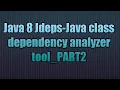 Java 8 Jdeps-Java class dependency analyzer tool - PART2