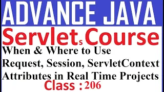 206 When where to use of Request Session ServletContext attributes in Real time projects Servl
