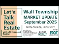 Let s Talk Real Estate - Wall Township NJ Market Update September 2025