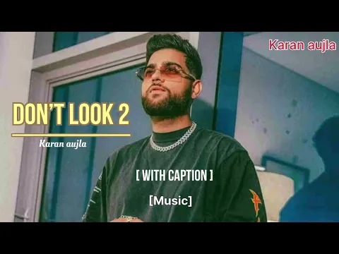 Download MP3 Don’t look 2 | Karan aujla | G funk | lyrics | full song  #karanaujla #lyrics #dontlook2 #leaked #og