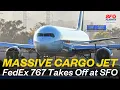 FEDEX Express Boeing 767 Freighter Powerful Takeoff from San Francisco Airport SFO Cargo Aviation