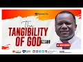 THE TANGIBILITY OF GOD PART 1 DR DAVID OGBUELI