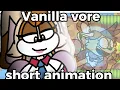 Vanilla vore short animation