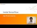 Inside TensorFlow New TF Lite Converter