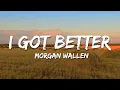 Download Lagu Morgan Wallen - I Got Better (Lyrics)