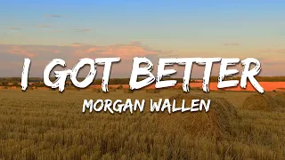 Morgan Wallen - I Got Better