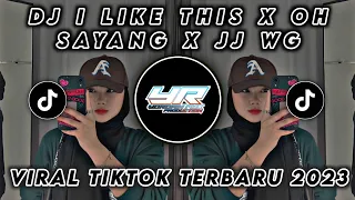 dj jj wg x i like this x oh sayang viral tik tok terbaru 2023 yordan remix scr 