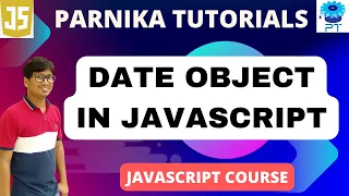 Date Object Date Time In JavaScript JavaScript Full Course for Beginners Parnika Tutorials