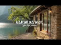 Download Lagu Forest Cafe Jazz Music | Morning Tranquill Jazz With Nature Therapy For Stress Relief, Study \u0026 Work