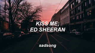 kiss me ed sheeran traducida al espa ol 