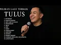 Lagu Tulus Full Album Terbaik 2025 Album Lagu Tulus Paling Enak Didengar Lagu Pop Terbaru 2025