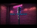 Ebony - Unforgettable (Karaoke version)