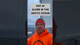 Day 22 Alone in the Arctic Ocean