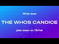 What does the whos candice joke mean on TikTok