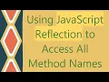 Using JavaScript Reflection to Access All Method Names