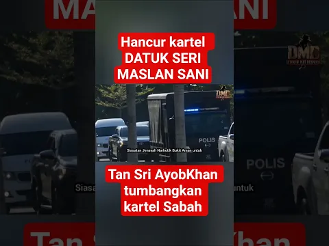 BAGAIMANA TAN SRI AYOB KHAN HANCURKAN KARTEL DAD4H DI SABAH DIDALANGI DATUK SERI MASLAN SANI