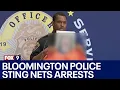 Bloomington police sting nets arrests
