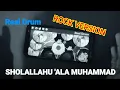Download Lagu Sholallahu 'Ala Muhammad (ROCK VERSION) | Real Drum COVER