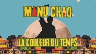 Manu Chao - La Couleur du temps (Official Music Video)