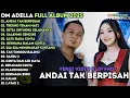 Download Lagu ANDAI TAK BERPISAH - SATU RASA CINTA - TAK TUNGGU BALIMU - OM ADELLA FULL ALBUM TERBARU 2025