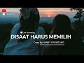 Download Lagu DISAAT HARUS MEMILIH 🎵🎵 PANCE F PONDAAG (LYRIC) | Cover By HARRY PARINTANG