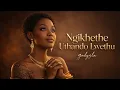 Lagu Ngikhethe Uthando Lwethu (Chose Our Love)