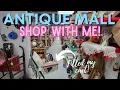 Antique Mall Shop With Me I Filled My Cart FAST Before It Was Too Late