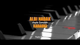 ALBI NADAK [KARAUKE] ALBINADAK - Kayla Zamzam - Bingkai Project