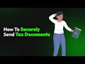 How To Securely Send Tax Documents