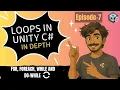C For Unity Episode 7 Mastering Looping Statements in Unity C