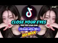 Download Lagu Dj Viral Tiktok -  CLOSE YOUR EYES x TEKI TEKI GAM GAM  - (Breaklatin Remix) - DJ BHARZ