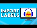 How To Import Labels on Audacity