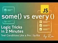 JavaScript some vs every in 2 Minutes